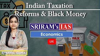 SRIRAMs IAS Economy Summary Chapter Wise  Indian Taxation  Reforms amp Black Money  UPSC CSEIAS [upl. by Asirrom]