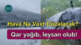 Bu rayona 17 sm qar yağdı  Hava nə vaxt düzələcək  ETSN AÇIQLADI [upl. by Leacim]