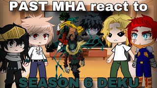 PAST MHA react to SEASON 6 DEKU  gacha club anime reaction [upl. by Cilla789]