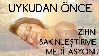 UYKU ÖNCESİ Zihni Sakinleştirme Meditasyonu [upl. by Gautier]