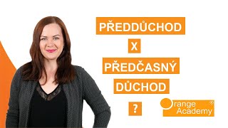 Předdůchod a předčasný důchod jaké jsou rozdíly  Orange Academy [upl. by Hasina573]