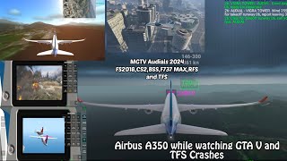 RFS Airbus A350 while watching GTA V and TFS Crashes MGTV Audials Edit 1080p60 Gameplay [upl. by Ettelrats]