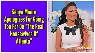 Kenya Moore Takes Apologizes For Going Too Far On quotThe Real Housewives Of Atlantaquot [upl. by Adnohrahs]