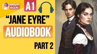 quotJane Eyrequot English Audiobook Level A1❤️‍🔥 Learn English Through Story for Beginners 🎧 PART 2 [upl. by Dayiz150]