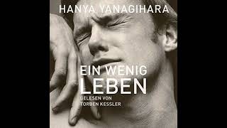 Kostenloses Hörbuch → Ein wenig Leben von Hanya Yanagihara [upl. by Terza]