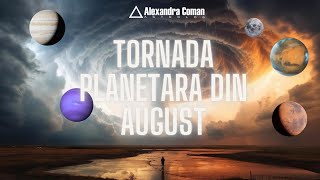 Tornada planetara din august  astrolog Alexandra Coman [upl. by Leesen]