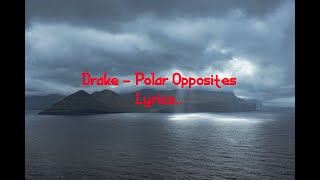 Drake  Polar Opposites Lyrics [upl. by Zink778]