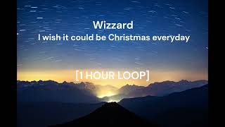 Wizzard  I wish it could be Christmas everyday 1 HOUR LOOP [upl. by Shannon]