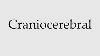 How to Pronounce Craniocerebral [upl. by Raney]