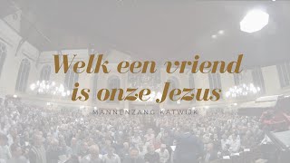 Welk een vriend is onze Jezus  gezongen door 1800 mannen  Katwijk [upl. by Hasty]