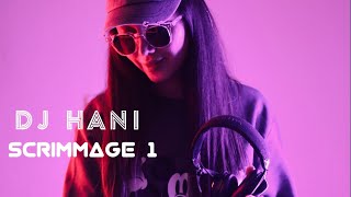 Dj Hani  Scrimmage 1 [upl. by Nylek]