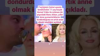 BANU ALKAN 17 YAŞ KÜÇÜK KEMAL YILDIZ İLE EVLENMİŞTİ ŞİMDİ ANNE OLMAK İSTEDİĞİNİ AÇIKLADI BABASI BA [upl. by Aramas]