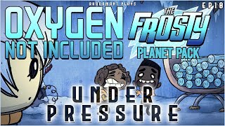 Under Pressure in The Frosty Planet of Oxygen Not Included  EP10 [upl. by Ennairb]