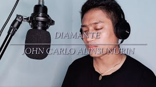 DIAMANTE COVER  JOHN CARLO ALINSUNURIN [upl. by Jerrylee]