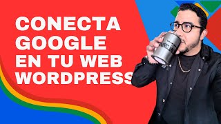 Conecta todas las plataformas Google con tu sitio wordpress [upl. by Anaoj]