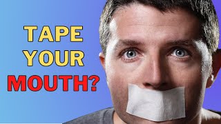 Should You Tape Your Mouth For Better Sleep [upl. by Ahselef]