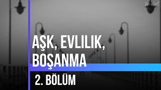 podcast  Aşk Evlilik Boşanma 2 Bölüm  HD nickelcast Full İzle podcast 1 [upl. by Raoul280]