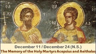 The Lives of Saints December 1124 NS The Memory of the Holy Martyrs Acepsius and Aeithalas [upl. by Suciram]