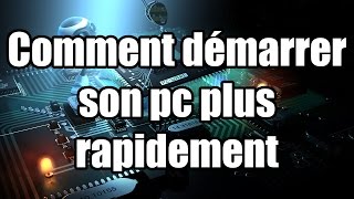 TUTO Démarrage pc plus rapide  HD [upl. by Erasmus]