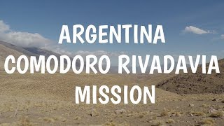 Argentina Comodoro Rivadavia Mission [upl. by Yecak502]