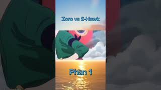 Zoro vs SHawk Phần 1 zoro seraphim onepiece [upl. by Ydrah]