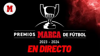 EN DIRECTO  Gala de los Premios MARCA del fútbol español 20232024 en vivo [upl. by Lettie335]