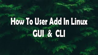 How To Useradd In Linux GUI amp CLI [upl. by Sedicla]