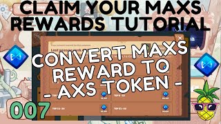 Axie Infinity 007  How to Claim mAXS Reward and Convert to AXS Token  April 02 2022 [upl. by Atsirt919]