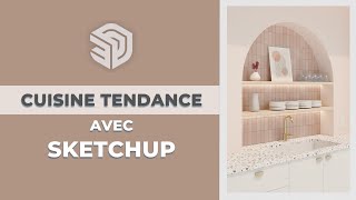 Comment Modéliser une Cuisine Tendance avec SketchUp [upl. by Pederson]