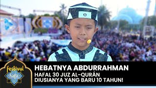 HAFAL 30 JUZ ALQURÁN Masyaallah Hebatnya Abdurrahman HI 2018  FESTIVAL HAFIZ 2024 [upl. by Bathesda]