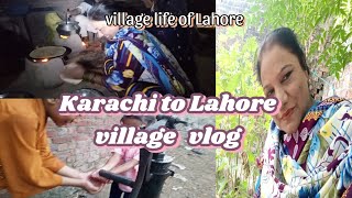 Karachi to Lahore vlog village life of Lahore Pakistanmy village vlogfriendssubscribe village [upl. by Llevad]