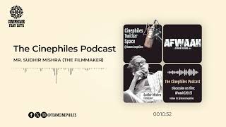 The Cinephiles Podcast  Sudhir Mishra on Movie Afwaah2023 [upl. by Nolitta557]