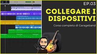 Collegare i dispositivi Audio corso completo di Garageband Ep03 [upl. by Kho]