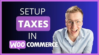 Setting Up Taxes In Woocommerce  Step By Step Tutorial [upl. by Brooking]