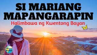 Si Mariang Mapangarapin  Halimbawa ng Kwentong Bayan  Gintong Aral ng Mariang Mapangarapin [upl. by Arammat]