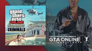 GTA Online Executives and Other Criminals  Trailer SONG [upl. by Siletotsira]