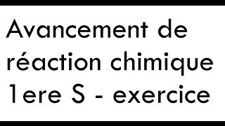 Avancement réaction chimique  capsule 3 1ere S [upl. by Abebi573]