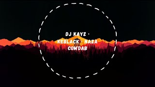 DJ Kayz · Keblack · Naza  Comdab Slowed  Reverb [upl. by Icul]