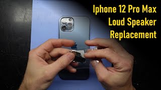 Iphone 12 Pro Max Loud Speaker Replacement [upl. by Icnarf]