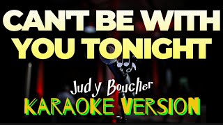 Cant Be With You Tonight  Judy Boucher  Karaoke  quotGorgeous ABC KaraOkie phquot [upl. by Revert338]