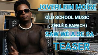 JOVERLEIN MOÏSE  SAW WÈ A SESA  TEASER [upl. by Htiek253]