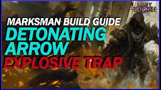 Last Epoch Detonating Arrow Explosive Trap Marksman 600 Corruption With Ease Build Guide [upl. by Joachima569]