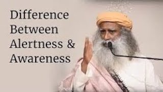 Difference Between Alertness amp Awareness  Sadhguru [upl. by Raamal]