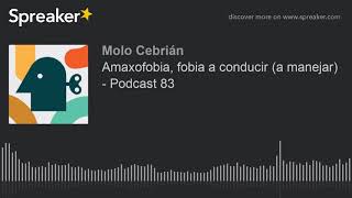 Amaxofobia fobia a conducir a manejar  Podcast 83 [upl. by Agate885]