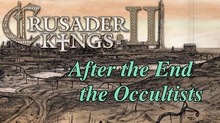 CK2 After the End  Occultist New England  Ep1 [upl. by Ianej]