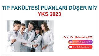 Tıp Fakültesi Puanları Düşer miYKS 2023 [upl. by Rhine]