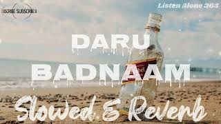 Daru Badnaam Slowed amp Reverb [upl. by Bevin643]