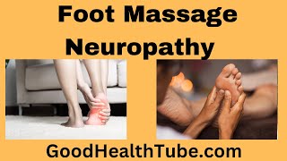 Foot Massage Neuropathy  Can It Really Help  Good Health Tube [upl. by Ileane]