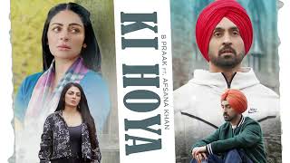 Ki Hoya Official Audio  B Praak Ft Afsana Khan  Jaani  Jatt amp Juliet 3  Latest Punjabi Songs [upl. by Brunelle845]