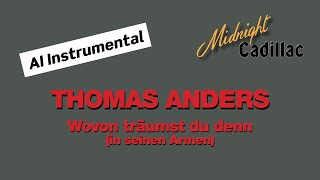 THOMAS ANDERS Wovon träumst du denn in seinen Armen AI Instrumental [upl. by Smart356]